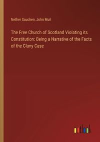 Cover image for The Free Church of Scotland Violating its Constitution