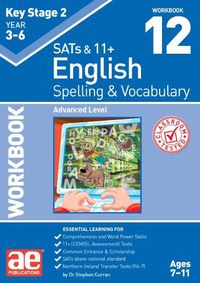 Cover image for KS2 Spelling & Vocabulary Workbook 12: Advanced Level