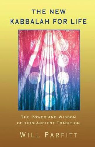 Cover image for The New Kabbalah for Life: The Power and Wisdom of This Ancient Tradition