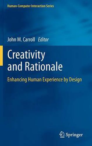 Creativity and Rationale: Enhancing Human Experience by Design