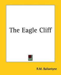 Cover image for The Eagle Cliff