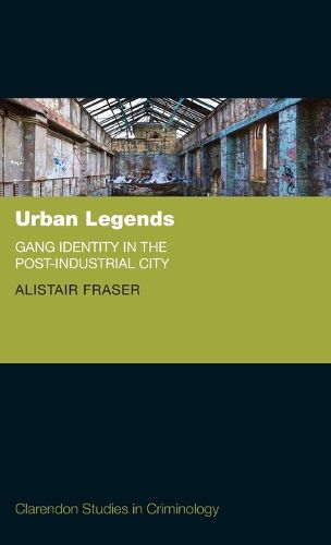 Cover image for Urban Legends: Gang Identity in the Post-Industrial City