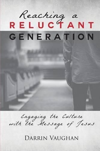 Cover image for Reaching a Reluctant Generation: Engaging the Culture with the Message of Jesus