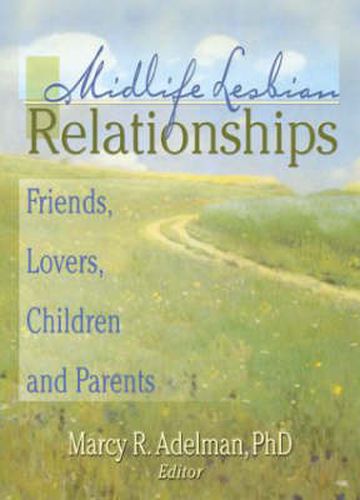 Cover image for Midlife Lesbian Relationships: Friends, Lovers, Children, and Parents