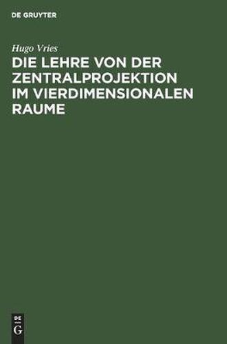 Cover image for Die Lehre Von Der Zentralprojektion Im Vierdimensionalen Raume