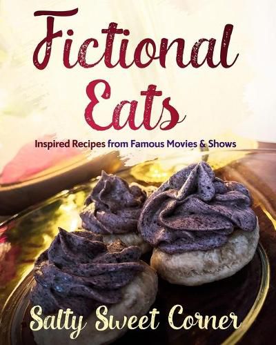 Cover image for Fictional Eats Recipe CookBook: Inspired Recipes from Movies and Shows