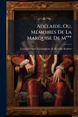Cover image for Ad Laide, Ou, M Moires de La Marquise de M***