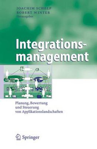 Cover image for Integrationsmanagement: Planung, Bewertung und Steuerung von Applikationslandschaften