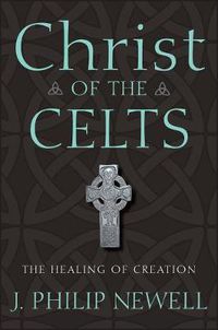 Cover image for Christ of the Celts: The Healing of Creation