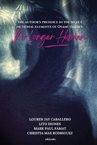 Cover image for The Author's Presence in the Select Fictional Elements of Osamu Dazai's No Longer Human