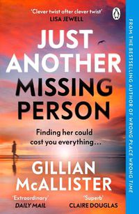 Cover image for Just Another Missing Person: The gripping new thriller from the Sunday Times bestselling author