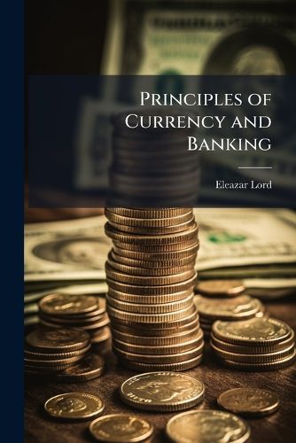 Cover image for Principles of Currency and Banking