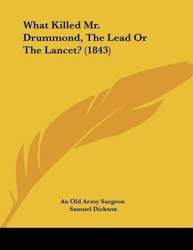 What Killed Mr. Drummond, the Lead or the Lancet? (1843)