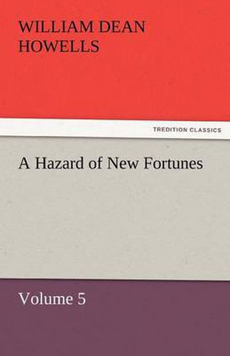 Cover image for A Hazard of New Fortunes - Volume 5