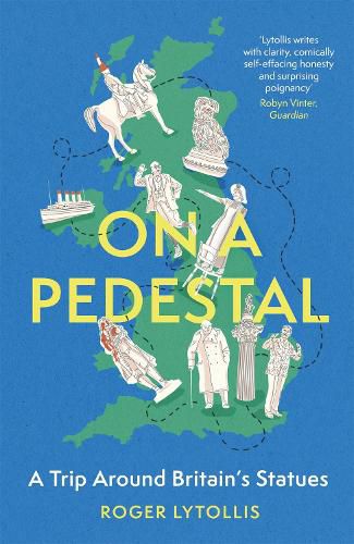 Cover image for On a Pedestal: A Trip around Britain's Statues