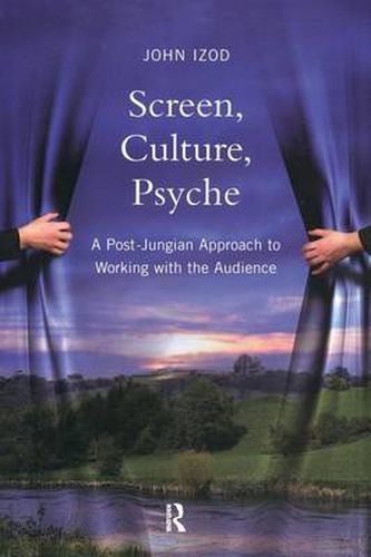 Cover image for Screen, Culture, Psyche: A Post Jungian Approach to Working with the Audience