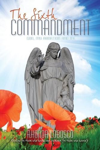 Cover image for The Sixth Commandment: God, My Abortion and Me