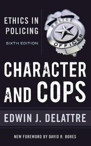 Cover image for Character and Cops: Ethics in Policing