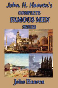 Cover image for John H. Haaren's Complete Famous Men Series