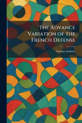 Cover image for The Advance Variation of the French Defense