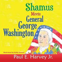 Cover image for Shamus Meets General George Washington