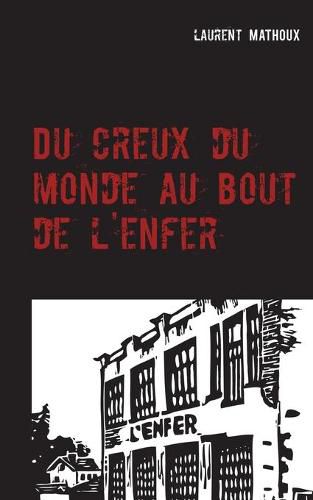 Cover image for Du creux du monde au bout de l'enfer: Roman