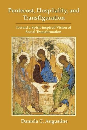 Cover image for Pentecost, Hospitality, and Transfiguration: Toward a Spirit-inspired Vision of Social Transformation