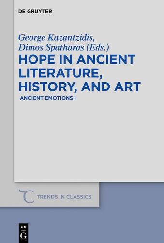 Hope in Ancient Literature, History, and Art: Ancient Emotions I