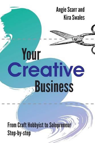 Cover image for Your Creative Business: from craft hobbyist to solopreneur, step-by-step