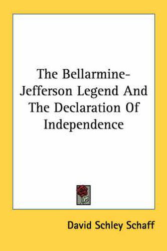 Cover image for The Bellarmine-Jefferson Legend and the Declaration of Independence