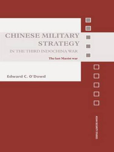 Cover image for Chinese Military Strategy in the Third Indochina War: The Last Maoist War