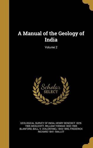 Cover image for A Manual of the Geology of India; Volume 2