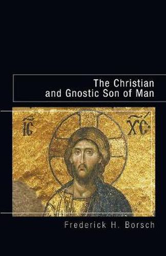 Cover image for The Christian and Gnostic Son of Man