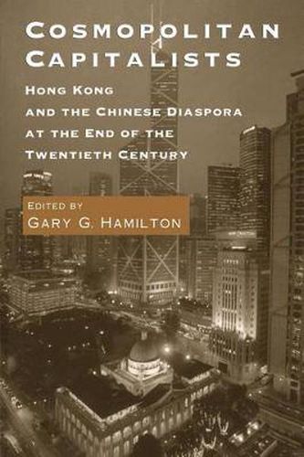 Cover image for Cosmopolitan Capitalists: Hong Kong and the Chinese Diaspora at the End of the Twentieth Century