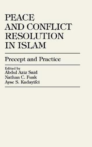 Cover image for Peace and Conflict Resolution in Islam: Precept and Practice