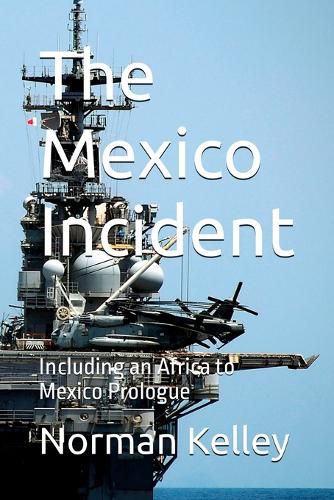 Cover image for The Mexico Incident; Including an Africa to Mexico Prologue