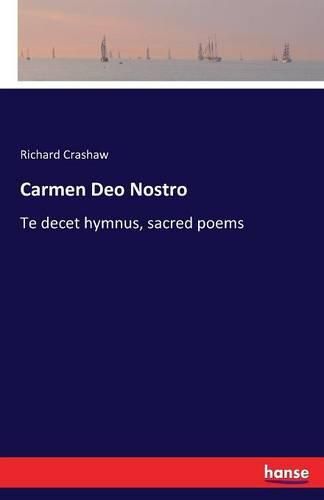 Carmen Deo Nostro: Te decet hymnus, sacred poems