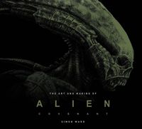 Cover image for The Art and Making of Alien: Covenant