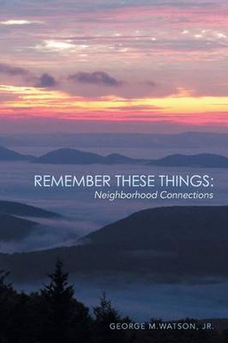 Cover image for Remember These Things: Neighborhood Connections