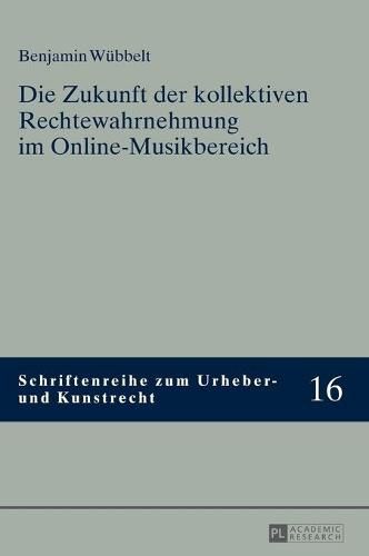 Cover image for Die Zukunft Der Kollektiven Rechtewahrnehmung Im Online-Musikbereich