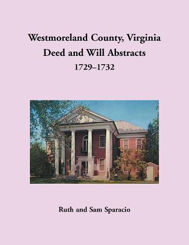 Westmoreland County, Virginia Deed and Will Abstracts, 1729-1732