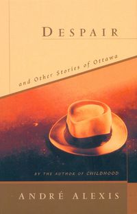 Cover image for Despair and Other Stories of Ottawa