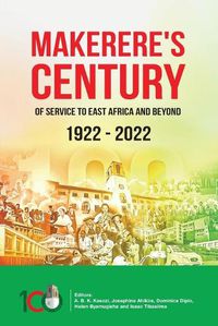 Cover image for Makerere's Century of Service to East Africa and Beyond, 1922-2022