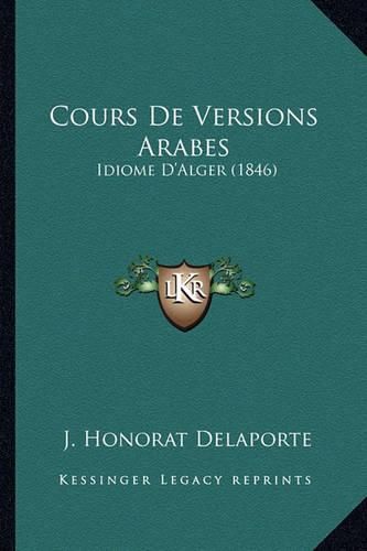 Cours de Versions Arabes: Idiome D'Alger (1846)