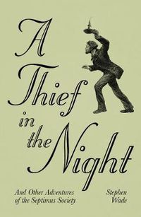 Cover image for A Thief in the Night: And Other Adventures of The Septimus Society