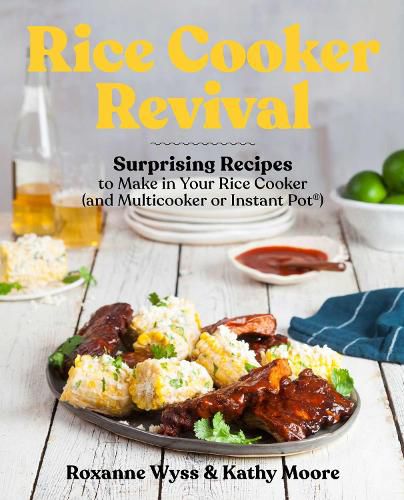 Cover image for Rice Cooker Revival: Delicious One-Pot Recipes You Can Make in Your Rice Cooker, Instant Pot (R), and Multicooker