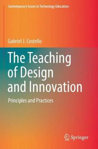 Cover image for The Teaching of Design and Innovation: Principles and Practices