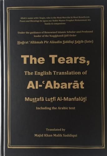 The Tears: The English Translation of Al-Abarat (including the Arabic text - Hardback): Mustafa Lutfi Al-Manfaluti, Translated by Majid Khan Malik Saddiqui