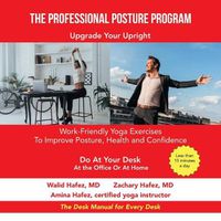 Cover image for The Professional Posture Program: Work-Friendly Yoga Exercises to Improve Your Posture, Health and Confidence