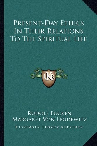 Present-Day Ethics in Their Relations to the Spiritual Life